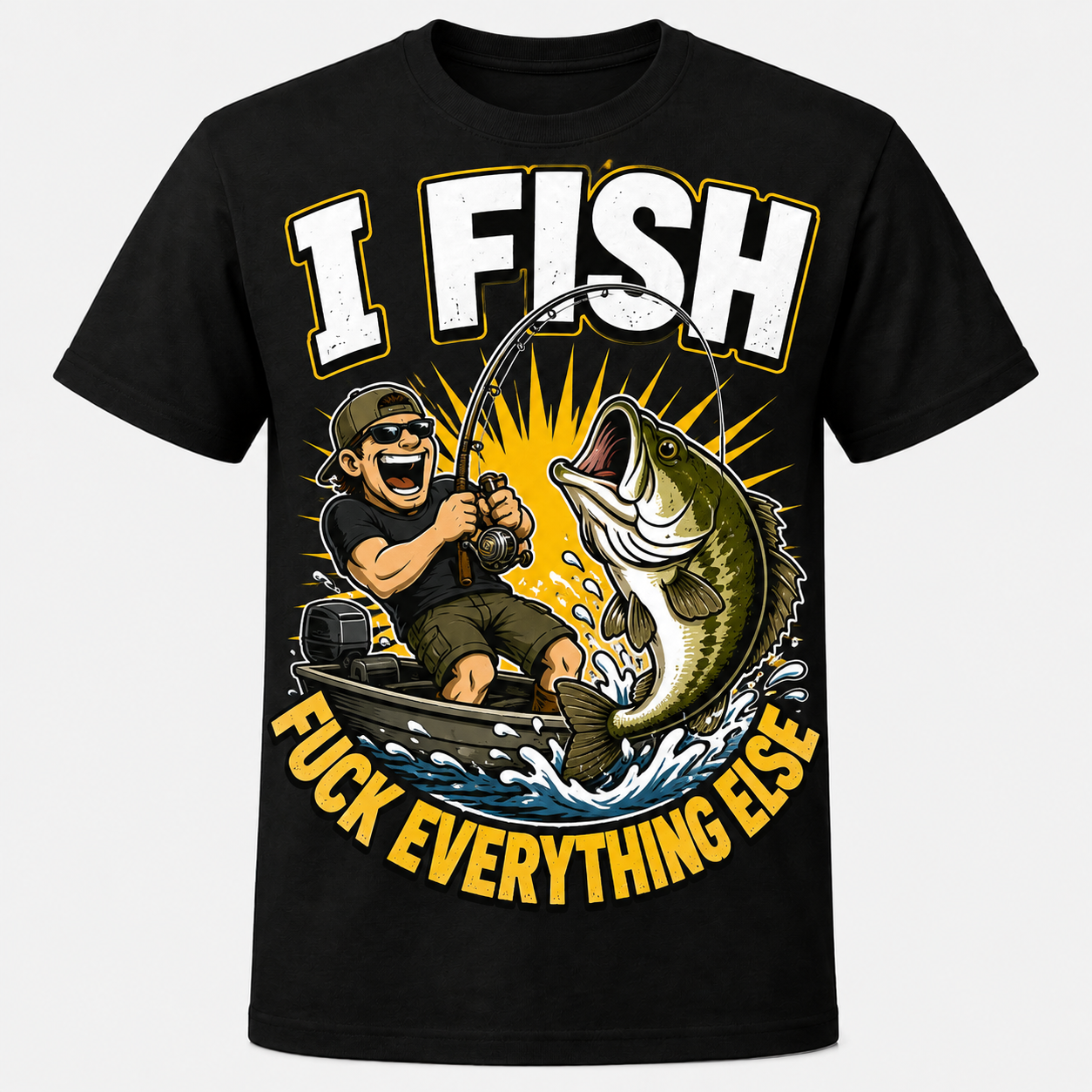 I Fish — Fuck Everything Else black T-shirt design