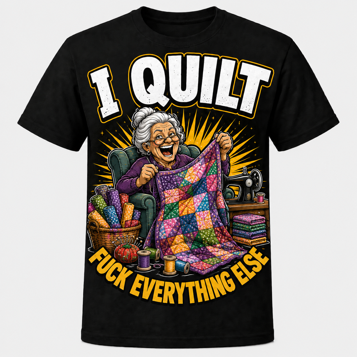 I Quilt โ Fuck Everything Else design