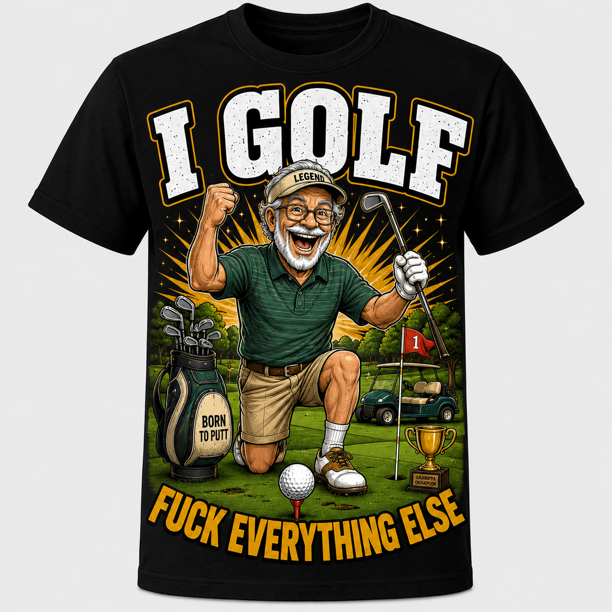 I Golf โ Fuck Everything Else design
