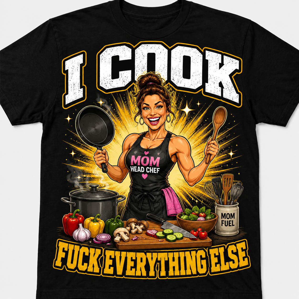 I Cook โ Fuck Everything Else design