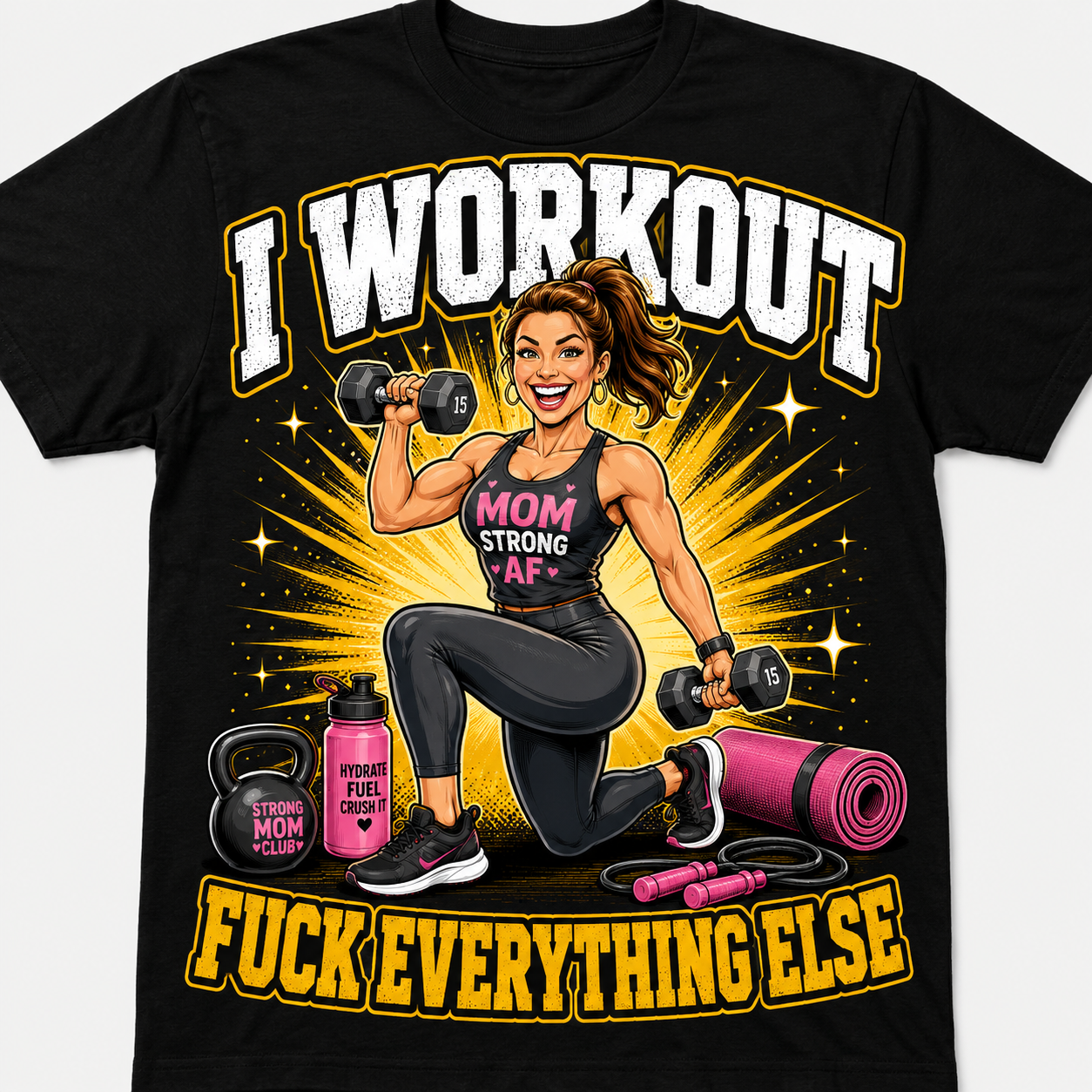 I Workout โ Fuck Everything Else design